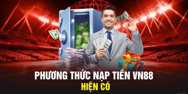 nạp tiền vn88 qua các phương thức